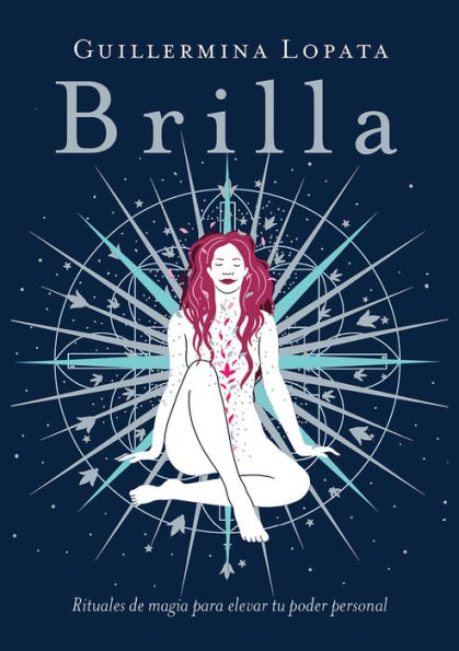 Brilla: Rituales de magia para elevar tu poder personal