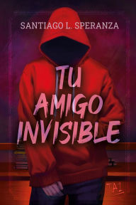 Title: Tu amigo invisible, Author: Santiago L. Speranza
