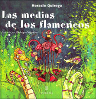 Title: Las Medias de los flamencos (Titulos de esta series), Author: Horacio Quiroga