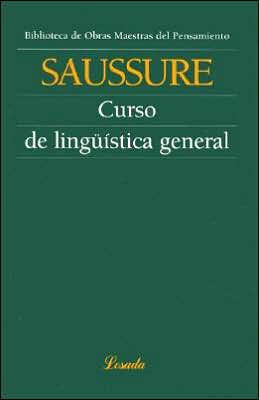 Curso de Linguistica General: Biblioteca de Obras Maestras Del Pensamiento