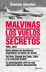 Title: Malvinas. Los vuelos secretos, Author: Gonzalo Sánchez