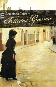 Title: Felicitas Guerrero, Author: Ana María Cabrera