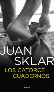 Title: Los catorce cuadernos, Author: Juan Sklar