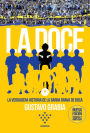 La doce (Edición corregida y ampliada): La verdadera historia de la barra brava de Boca