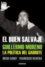 Alternative view 2 of El buen salvaje: Guillermo Moreno. La política del garrote