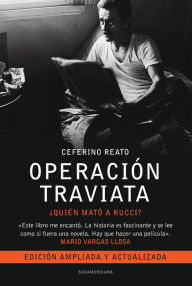 Title: Operación Traviata: ¿Quién mató a Rucci? La verdadera historia, Author: Ceferino Reato