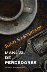 Title: Manual de perdedores, Author: Juan Sasturain