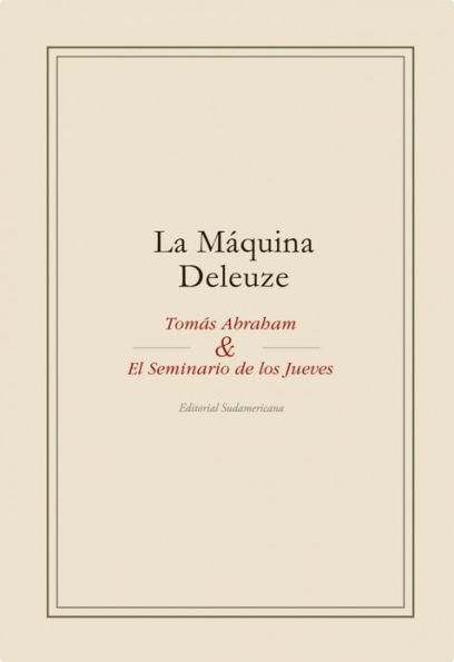 La máquina Deleuze: Tomás Abraham y el seminario de los jueves