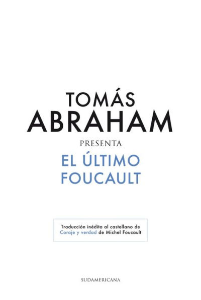 El último Foucault: Traducción inédita al castellano de Coraje y verdad de Michel Foucault