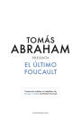 El último Foucault: Traducción inédita al castellano de Coraje y verdad de Michel Foucault