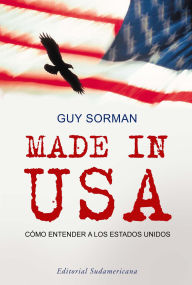 Title: Made in USA: Cómo entender a los Estados Unidos, Author: Guy Sorman