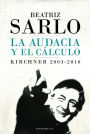 Alternative view 2 of La audacia y el cálculo: Kirchner 2003-2010