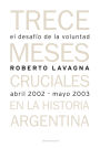 El desafío de la voluntad. Trece meses cruciales en la historia argentina