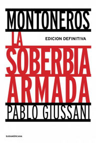 Title: Montoneros, la soberbia armada (Edición Definitiva), Author: Pablo Giussani