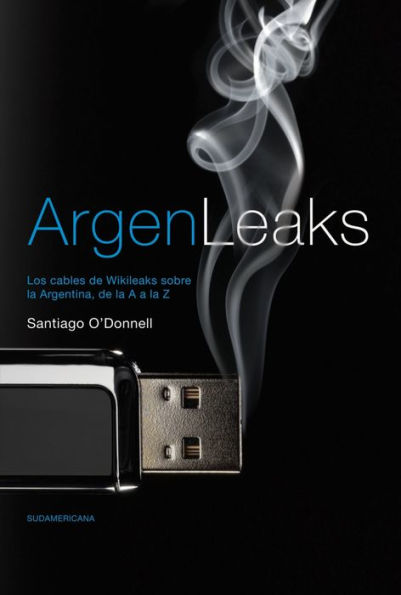 Argenleaks: Los cables de Wikileaks sobre la Argentina, de la A a la Z