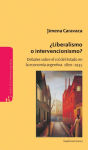 Alternative view 2 of Liberalismo o intervencionismo?: Debates sobre el rol del Estado en la economía argentina 1870-1935