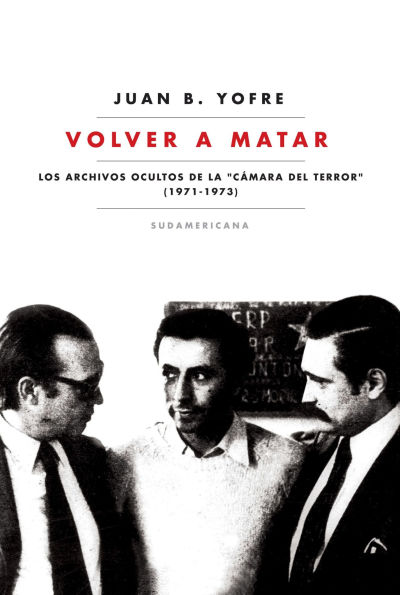 Volver a matar: Los archivos ocultos de la Cámara del terror (1971-1973)
