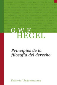 Title: Principios de la filosofía del derecho, Author: Georg Wilhelm Friedrich Hegel