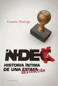 Title: Indec: Historia íntima de una estafa, Author: Gustavo Noriega