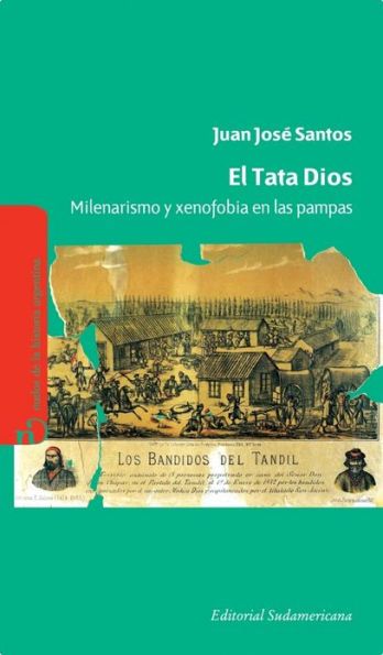 El tata Dios: Milenarismo y xenofobia en las pampas