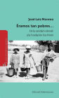 Alternative view 2 of Éramos tan pobres: De la caridad colonial a la fundación Eva Perón