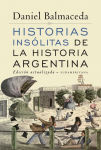 Alternative view 1 of Historias insólitas de la historia argentina (Edición Actualizada)