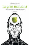 Alternative view 1 of La gran manzana: Las 10 claves del éxito de Apple