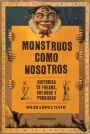 Alternative view 2 of Monstruos como nosotros: Historias de freaks, colosos y prodigios