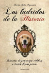 Alternative view 1 of Los ladridos de la historia: Retratos de personajes célebres a través de sus perros