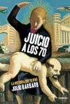 Alternative view 1 of Juicio a los 70: La historia que yo viví