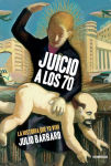 Alternative view 2 of Juicio a los 70: La historia que yo viví