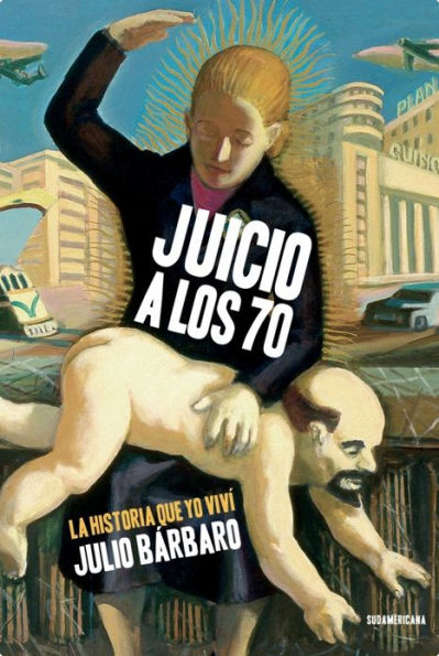 Juicio a los 70: La historia que yo viví