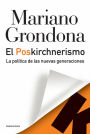 Alternative view 2 of El Poskirchnerismo: La política de las nuevas generaciones