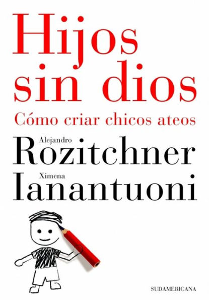 Hijos sin Dios: Cómo criar hijos ateos