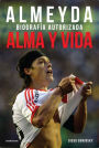 Alternative view 2 of Alma y vida: Almeyda. Biografía autorizada