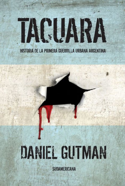 Tacuara: Historia de la primera guerrilla urbana argentina