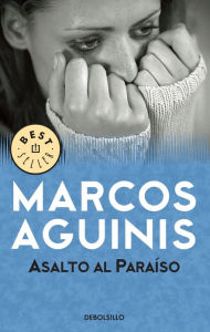 Title: Asalto al paraíso, Author: Marcos Aguinis
