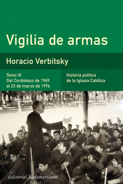 Vigilia de armas (Tomo 3). Del Cordobazo de 1969 al 23 de marzo de 1976: Historia política de la iglesia católica