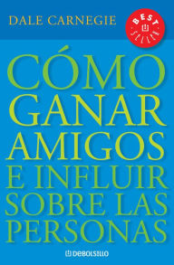 Title: Cómo ganar amigos e influir sobre las personas, Author: Dale Carnegie