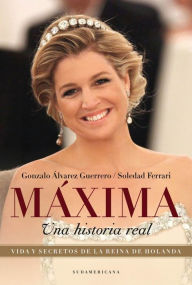 Title: Máxima (Edición Actualizada): Una historia real, Author: Gonzalo Álvarez Guerrero