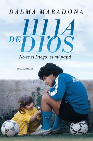 Hija de Dios: No es el Diego, es mi papá