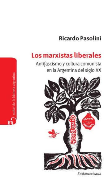 Los marxistas liberales: Antifascismo y cultura comunista en la Argentina del siglo XX