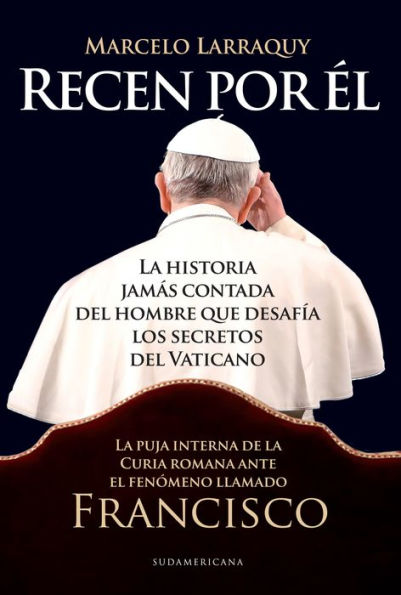 Recen por él: La historia jamás contada del hombre que desafía los secretos del Vaticano