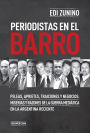 Periodistas en el barro: Peleas, aprietes, traiciones y negocios.