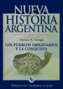 Pueblos originarios y la conquista: Nueva Historia Argentina Tomo I