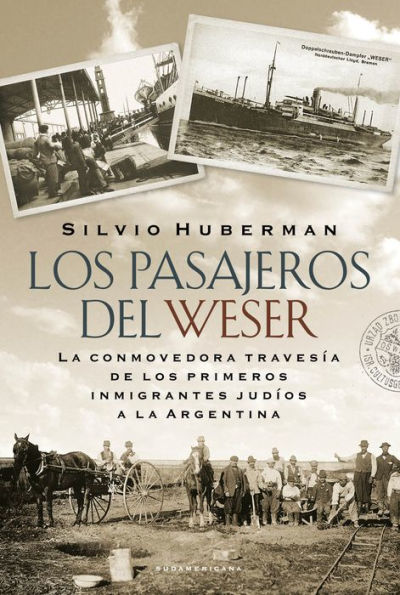 Los pasajeros del Weser: La conmovedora travesía de los primeros inmigrantes judíos a la Argentina
