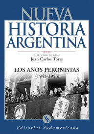Title: Los años peronistas (1943-1955): Nueva Historia Argentina Tomo VIII, Author: Juan Carlos Torre