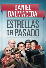 Title: Estrellas del pasado, Author: Daniel Balmaceda