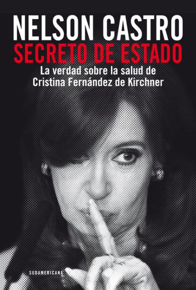 Secreto de Estado: La verdad sobre la salud de Cristina Fernández de Kirchner