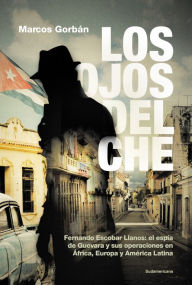 Title: Los ojos del Che, Author: Marcos Gorbán